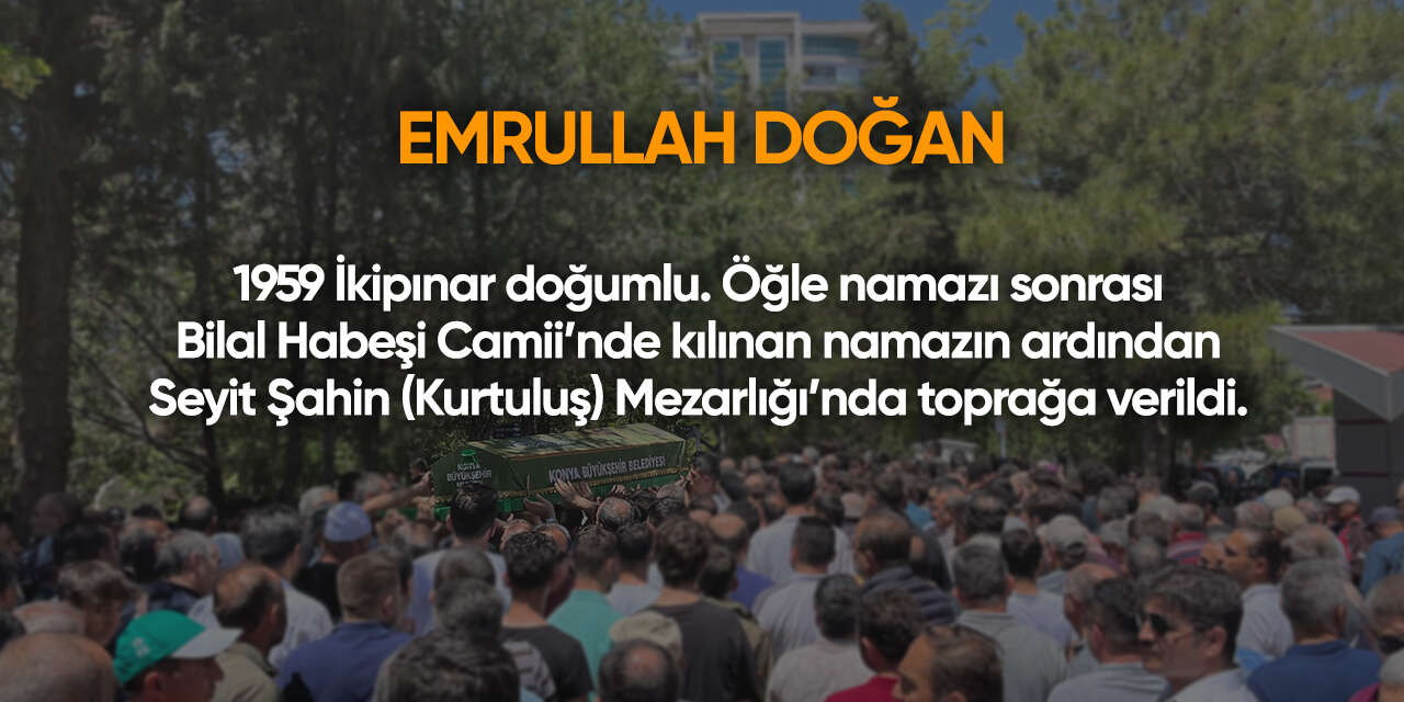 Konya'da bugün vefat edenler | 11 Haziran 2026 15